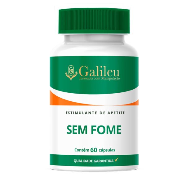 Sem Fome – Estimulante de Apetite e Suplemento Nutricional - 60,120,180 Caps